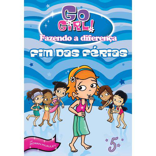 Go Girl Fazendo a Diferenca 05 - Fim das Ferias!