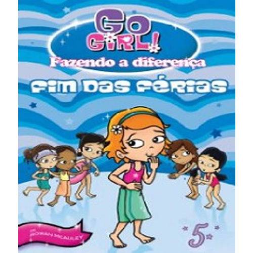Go Girl Fazendo a Diferenca 05 - Fim das Ferias