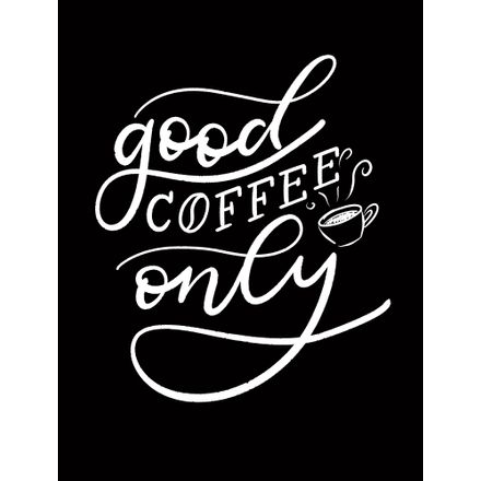 Good Coffee Only - 36 X 47,5 Cm - Papel Fotográfico Fosco