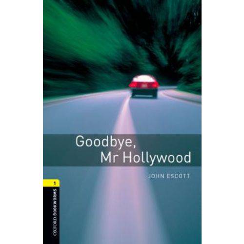 Goodbye, Mr. Hollywood - Oxford Bookworms Library - Level 1 - Third Edition - Oxford University Press - Elt