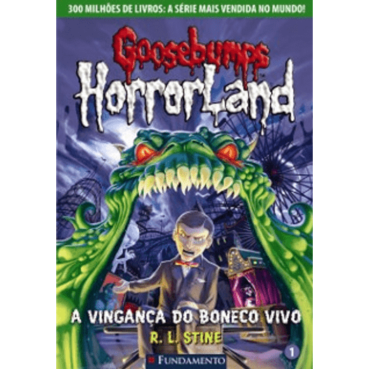 Goosebumps Horrorland 1 - a Vinganca do Boneco Vivo - Fundamento