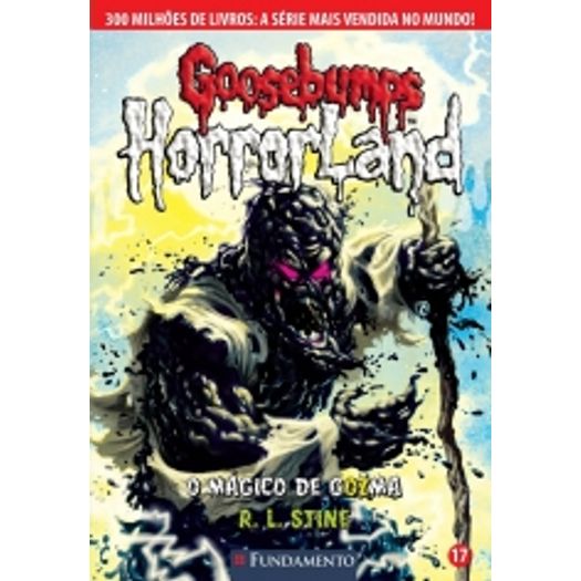 Goosebumps Horrorland 17 - o Magico de Gozma - Fundamento