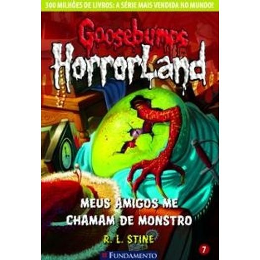 Goosebumps Horrorland 7 - Meus Amigos me Chamam de Monstro - Fundamento