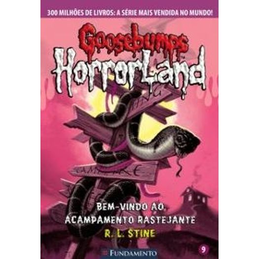 Goosebumps Horrorland 9 - Bem Vindo ao Acampamento Rastejante - Fundamento