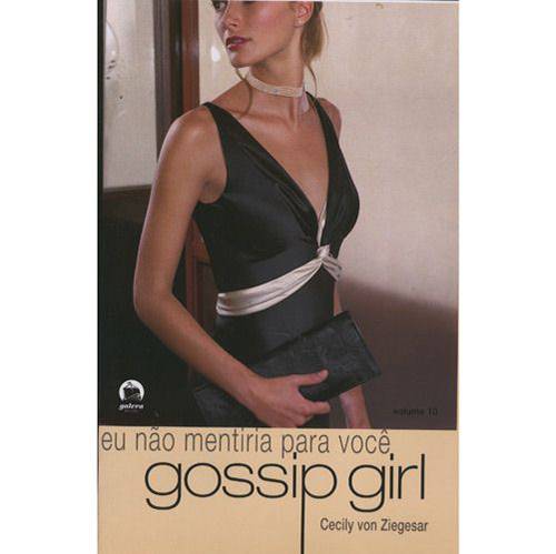 Gossip Girl: eu não Mentiria Pra Você - Vol. 10