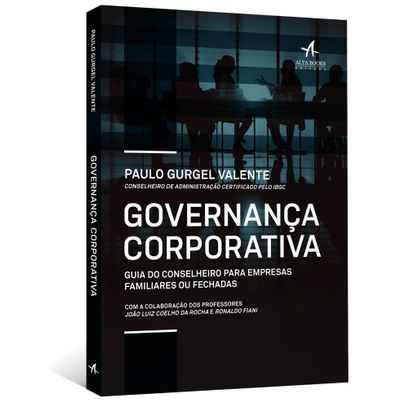 Governança Corporativa: Guia do Conselheiro para Empresas Familiares ou Fechadas