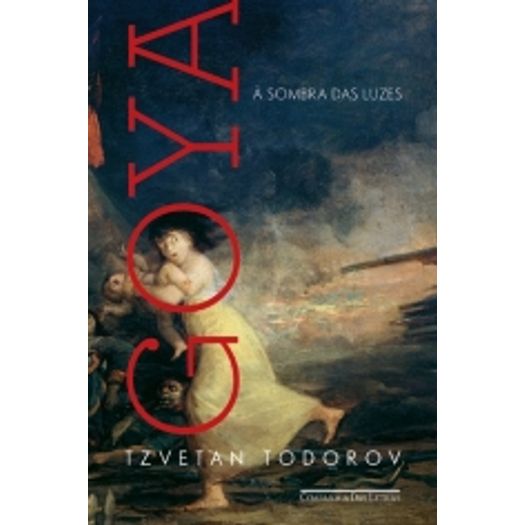 Goya a Sombra das Luzes - Cia das Letras
