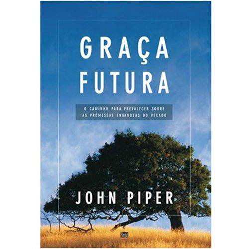 Graça Futura - John Piper