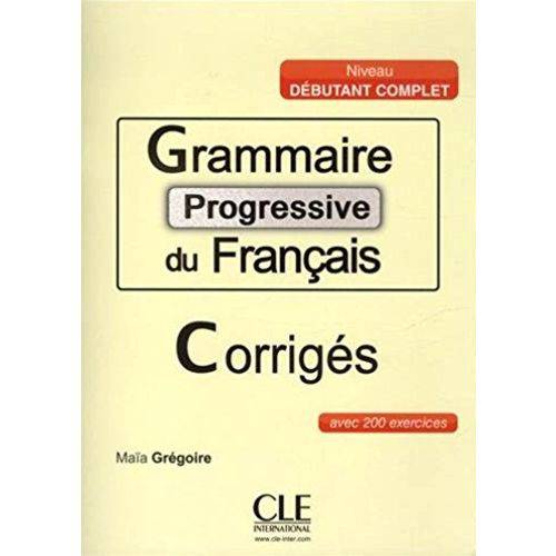 Grammaire Progressive Du Francais Debutant Complet - Corriges - Cle International