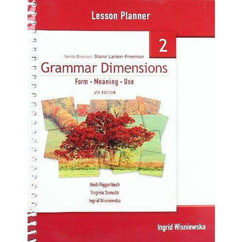 Grammar Dimensions - 4e - 2 - Lesson Planner