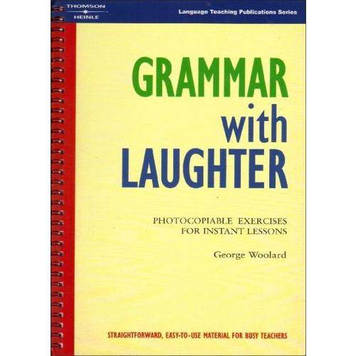 Grammar With Laughter: Photocopiable Exercises For Instant Lessons