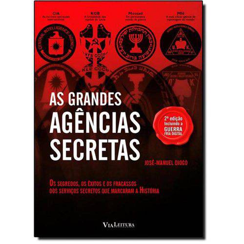 Grandes Agências Secretas, As: os Segredos, os Êxitos e os Fracassos dos Serviços Secretos que Marca
