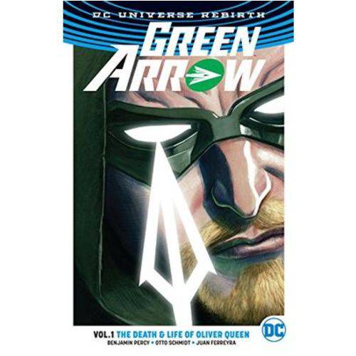 Green Arrow Vol.1 - The Death And Life Of Oliver Queen - Dc Rebirth