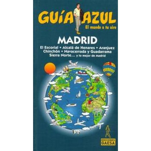Guia Azul El Mundo a tu Aire Madrid - Gaesa