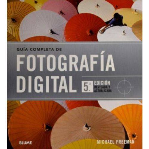 Guía Completa de Fotografía Digital - 5ª Ed. 2014