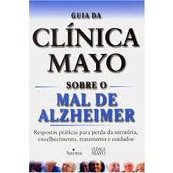Guia da Clínica Mayo Sobre o Mal de Alzheimer