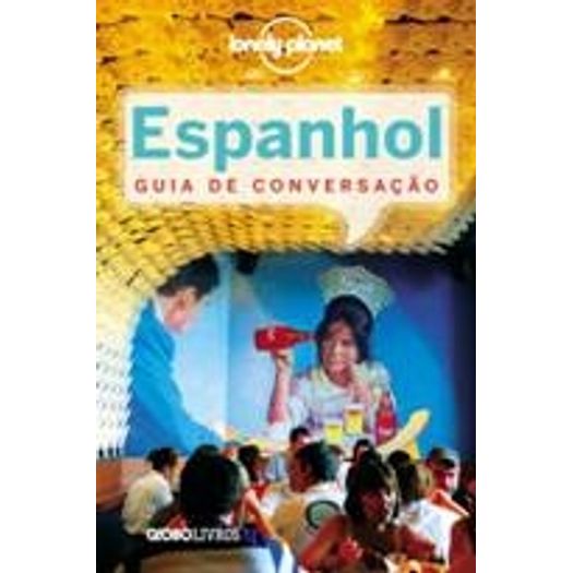 Guia de Conversacao Lonely Planet Espanhol - Globo
