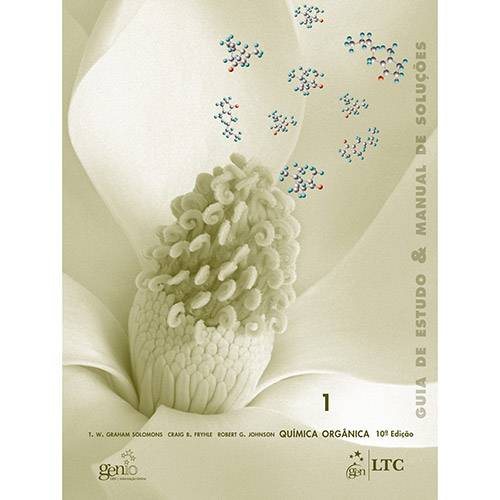 Guia de Estudo e Manual de Soluções: Química Orgânica - Vol. 1