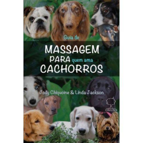 Guia de Massagem para Quem Ama Cachorros, Jody Chiquoine / Linda Jackson