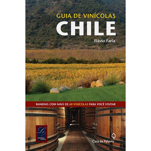 Guia de Vinícolas: Chile - Ranking com Mais de 60 Vinícolas para Você Visitar