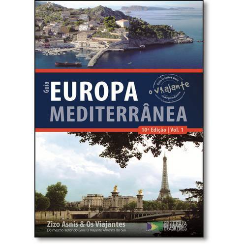 Guia Europa Mediterrânea - Vol.1 - Coleção o Viajante