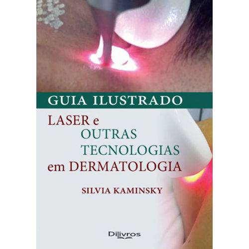 Guia Ilustrado Laser e Outras Tecnologias em Dermatologia