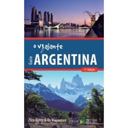 Guia o Viajante Argentina - o Viajante - Ed Antiga
