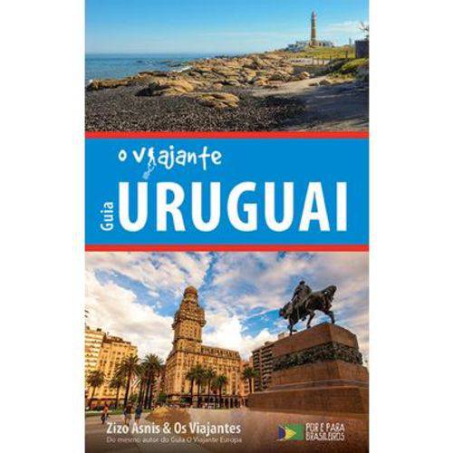 Guia - o Viajante Uruguai - 3ª Ed. 2016
