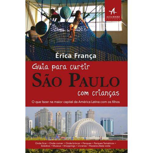 Guia para Curtir Sao Paulo com Criancas - Alta Books