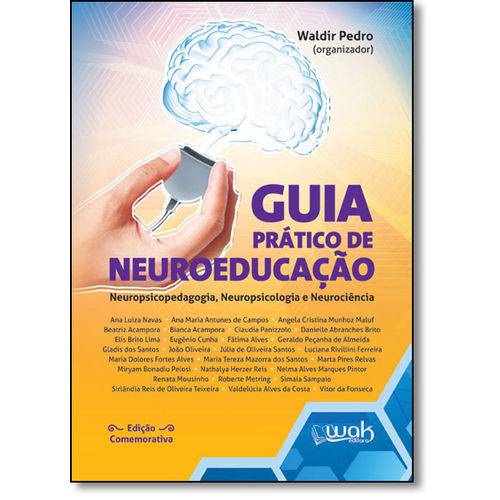 Guia Prático de Neuroeducação: Neuropsicopedagogia, Neuropsicologia e Neurociência