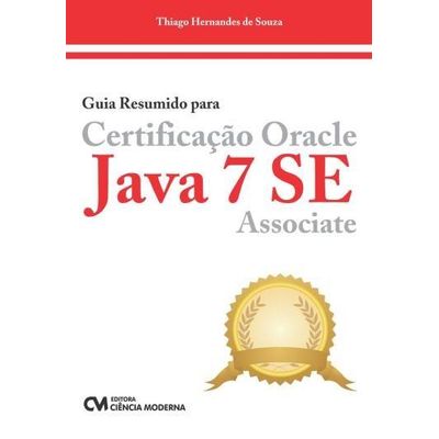 Guia Resumido para Certificação Oracle Java 7 SE Associate