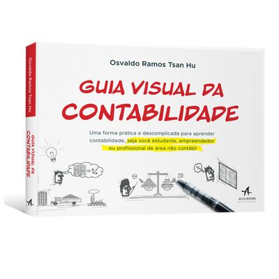 Guia Visual da Contabilidade: uma Forma Prática e Descomplicada para Aprender Contabilidade, Seja Você Estudante