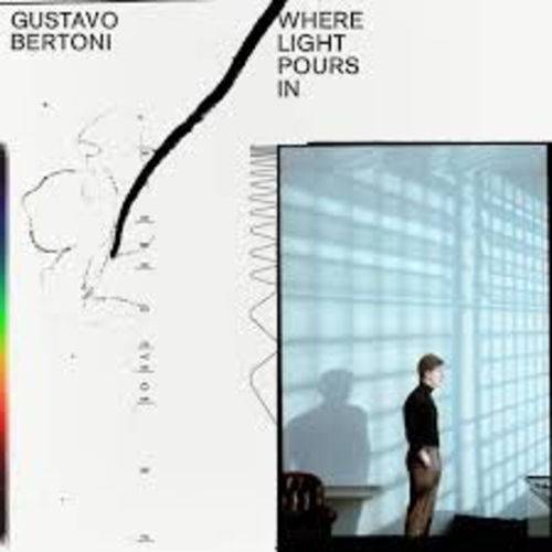 Gustavo Bertoni - Where Light Pours/