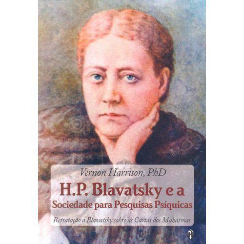 H.p. Blavatsky e a Sociedade para Pesquisas Psíquicas - 1ª Ed.