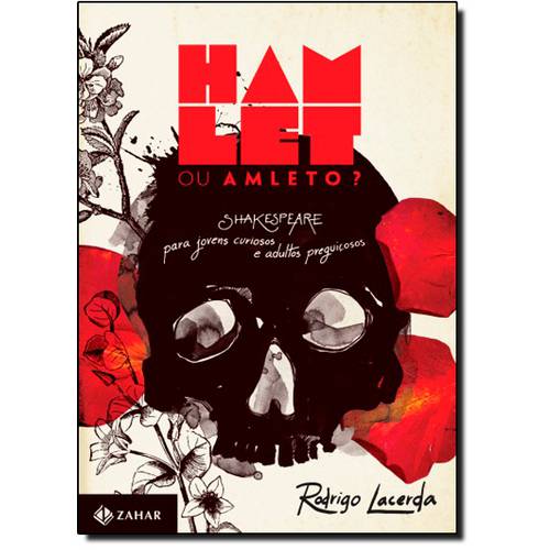Hamlet ou Amleto?: para Jovens Curiosos e Adultos Preguisos