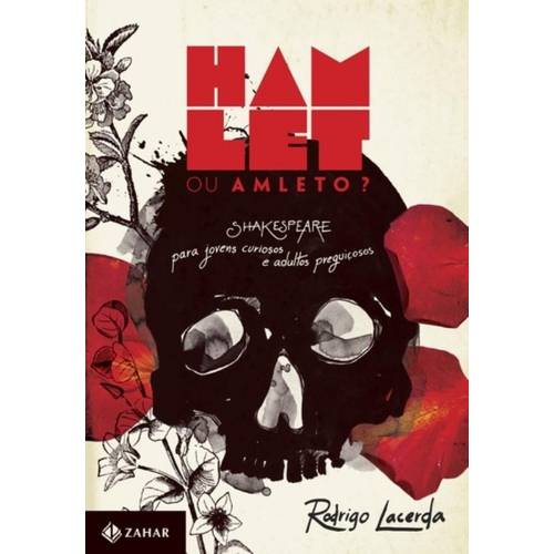 Hamlet ou Amleto? - Shakespeare para Jovens Curiosos e Adultos Preguicosos