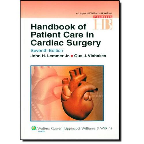 Handbook Of Patient Care In Cardiac Surgery Lippincott Williams Wilkins Handbook Series