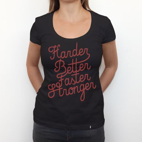 Harder Better Faster Stronger - Camiseta Clássica Feminina