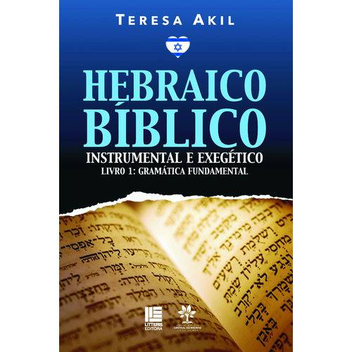 Hebraico Bíblico: Instrumental e Exegético - Livro 1: Gramática Fundamental