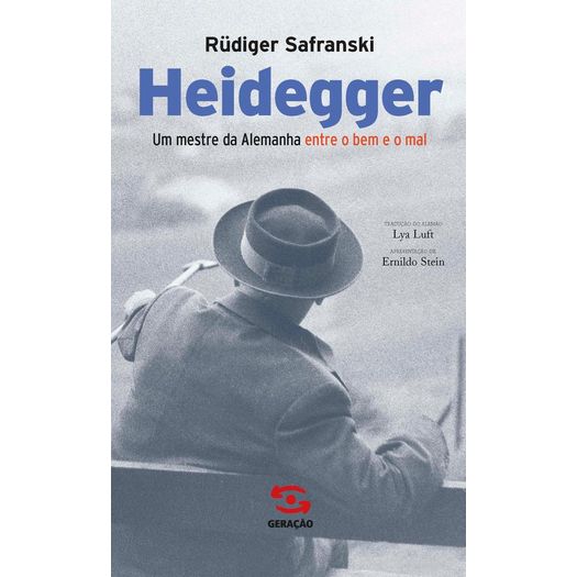 Heidegger - um Mestre da Alemanha Entre o Bem e o Mal - Geracao