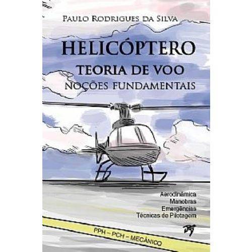 Helicóptero Teoria de Voo Noções Fundamentais