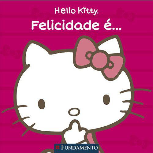 Hello Kitty - Felicidade e - Fundamento