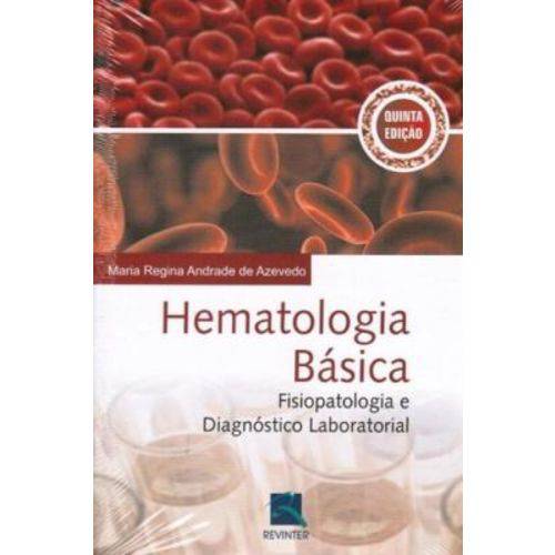 Hematologia Basica- Fisiologia e Diagnostico Laboratorial - 05 Ed