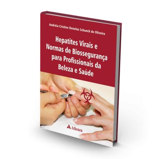 Hepatites Virais e Normas de Biosseguranca para Profissionais da Beleza e Saude - Atheneu