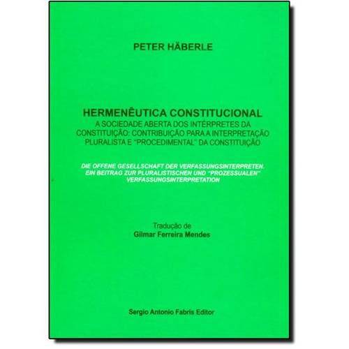 Hermenêutica Constitucional: a Sociedade Aberta dos Intérpretes da Constitui