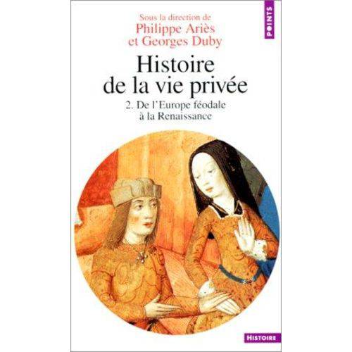 Histoire de La Vie Privee, V.2
