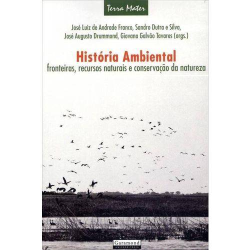 História Ambiental - Fronteiras, Recursos Naturais e Conservação da Natureza