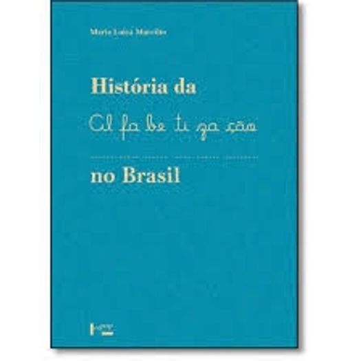 Historia da Alfabetizacao no Brasil - Edusp