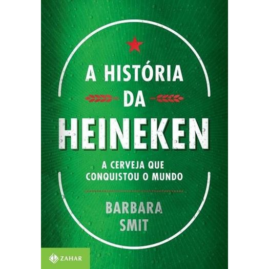 Historia da Heineken, a - Zahar