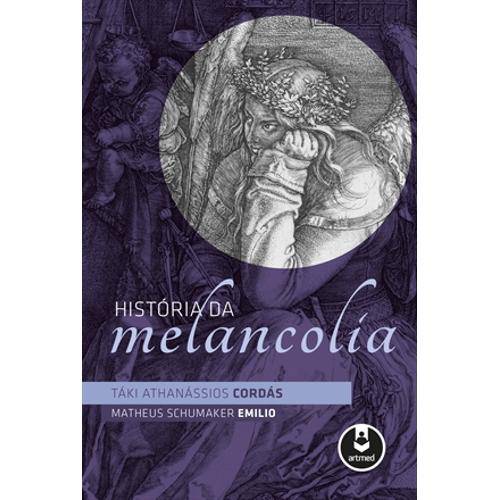 Historia da Melancolia - Artmed